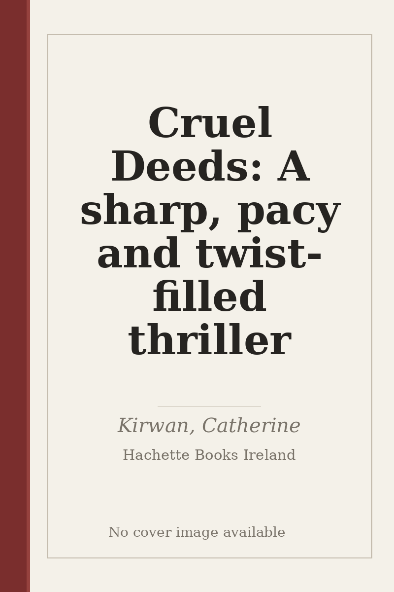 Cruel Deeds: A sharp, pacy and twist-filled thriller - no cover image available