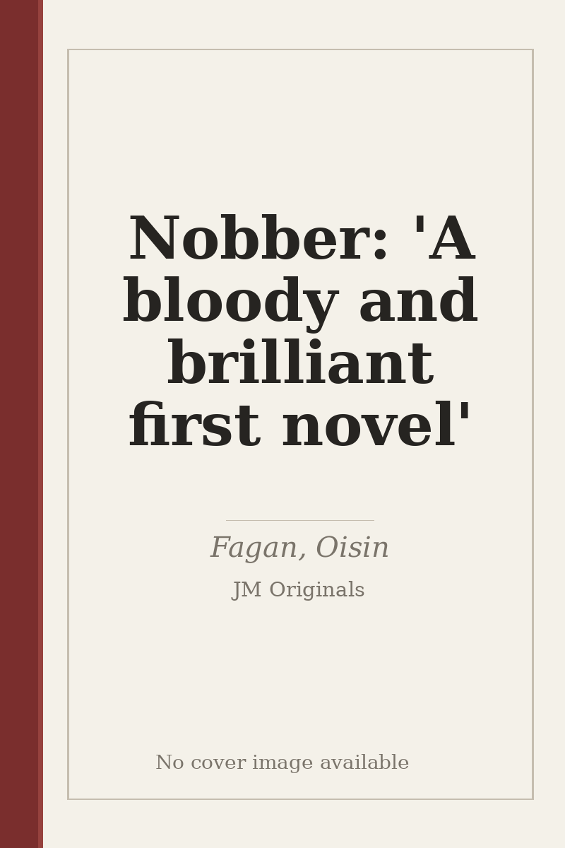 Nobber: 'A bloody and brilliant first novel' - no cover image available