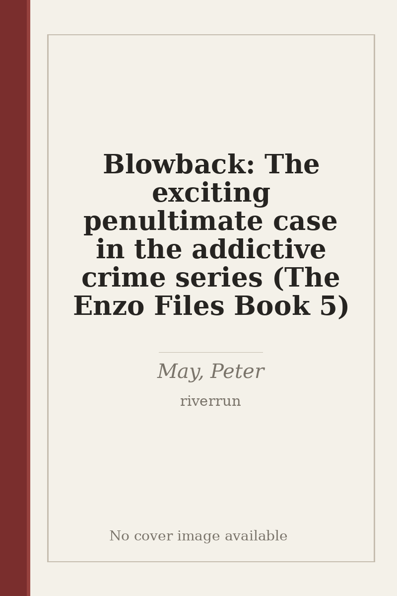Blowback: The exciting penultimate case in the addictive crime series (The Enzo Files Book 5) - no cover image available