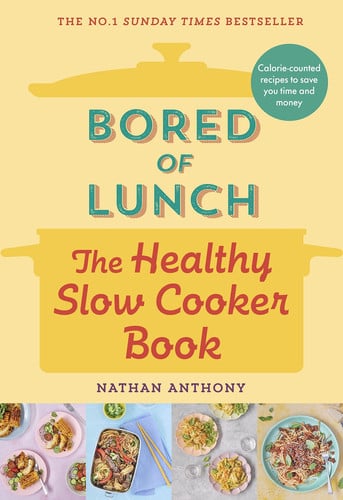 Bored of Lunch: The Healthy Slow Cooker Book: The Number One Bestseller