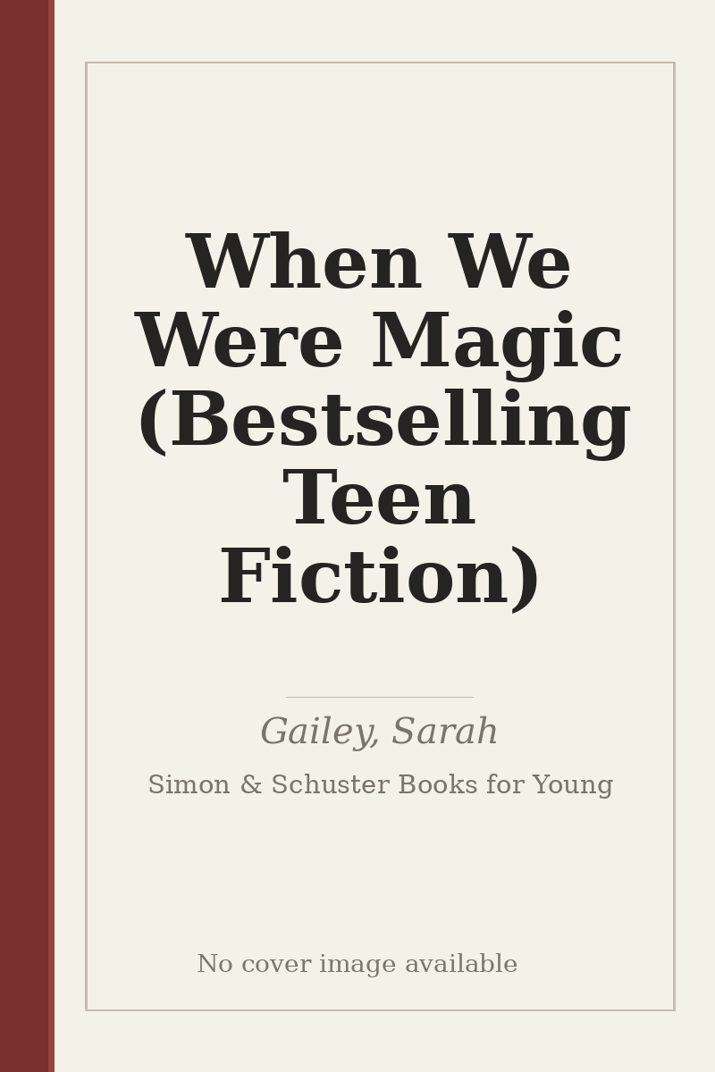 When We Were Magic (Bestselling Teen Fiction) - no cover image available