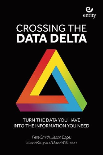 Crossing the Data Delta: Turn the data you have into the information you need