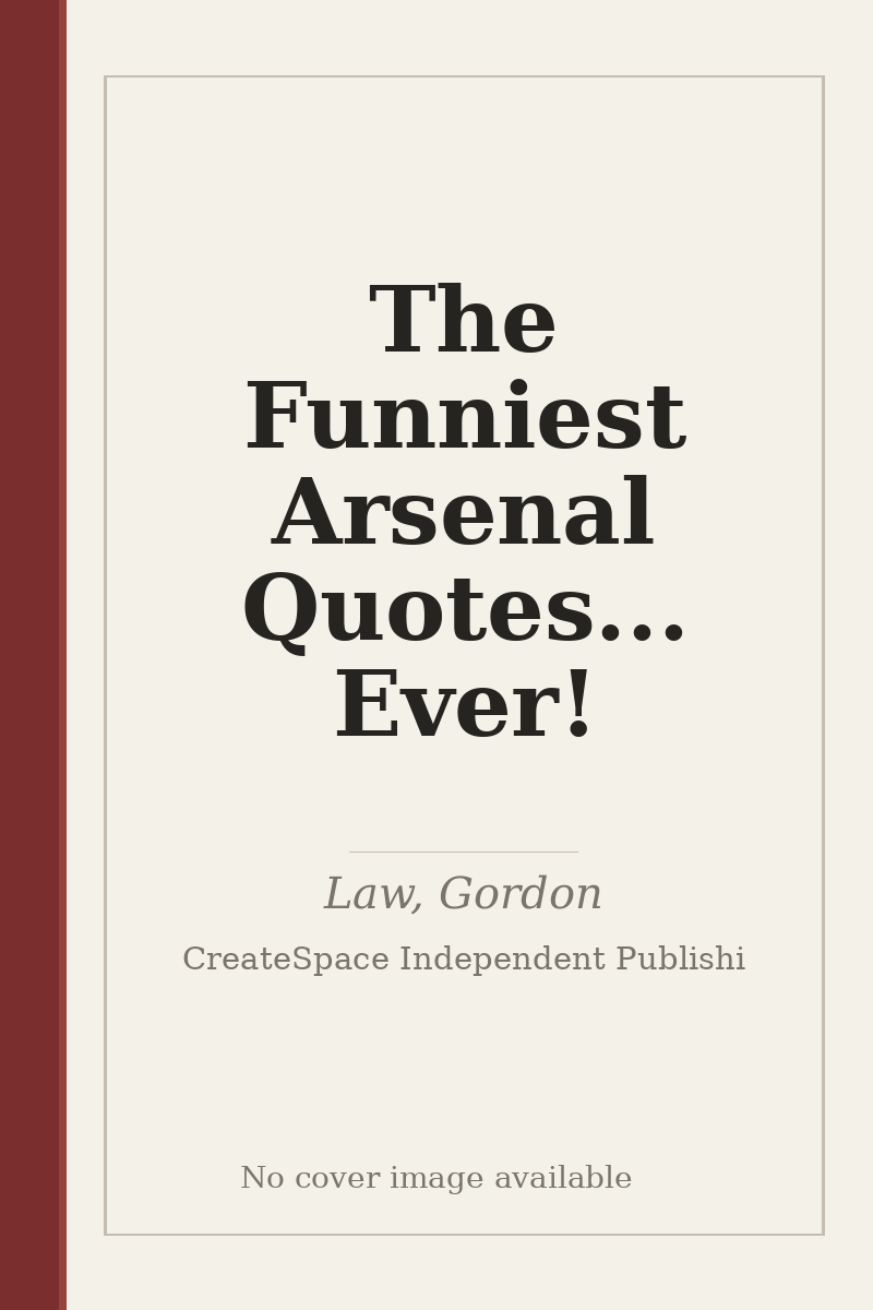 The Funniest Arsenal Quotes... Ever! - no cover image available