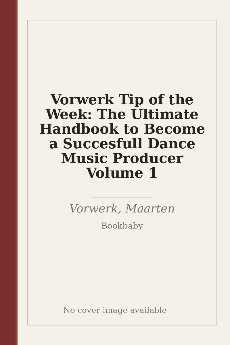 Vorwerk Tip of the Week: The Ultimate Handbook to Become a Succesfull Dance Music Producer Volume 1 - no cover image available
