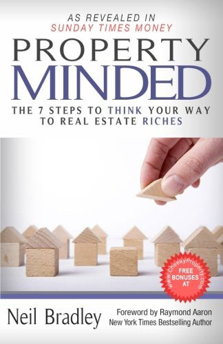 Property Minded: The 7 Steps to Think Your Way to Real Estate Riches