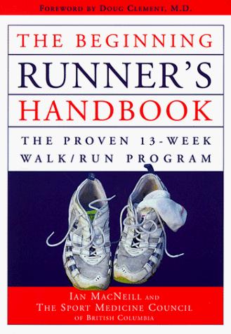 The Beginning Runner's Handbook: The Proven 13-week Walk/Run Program
