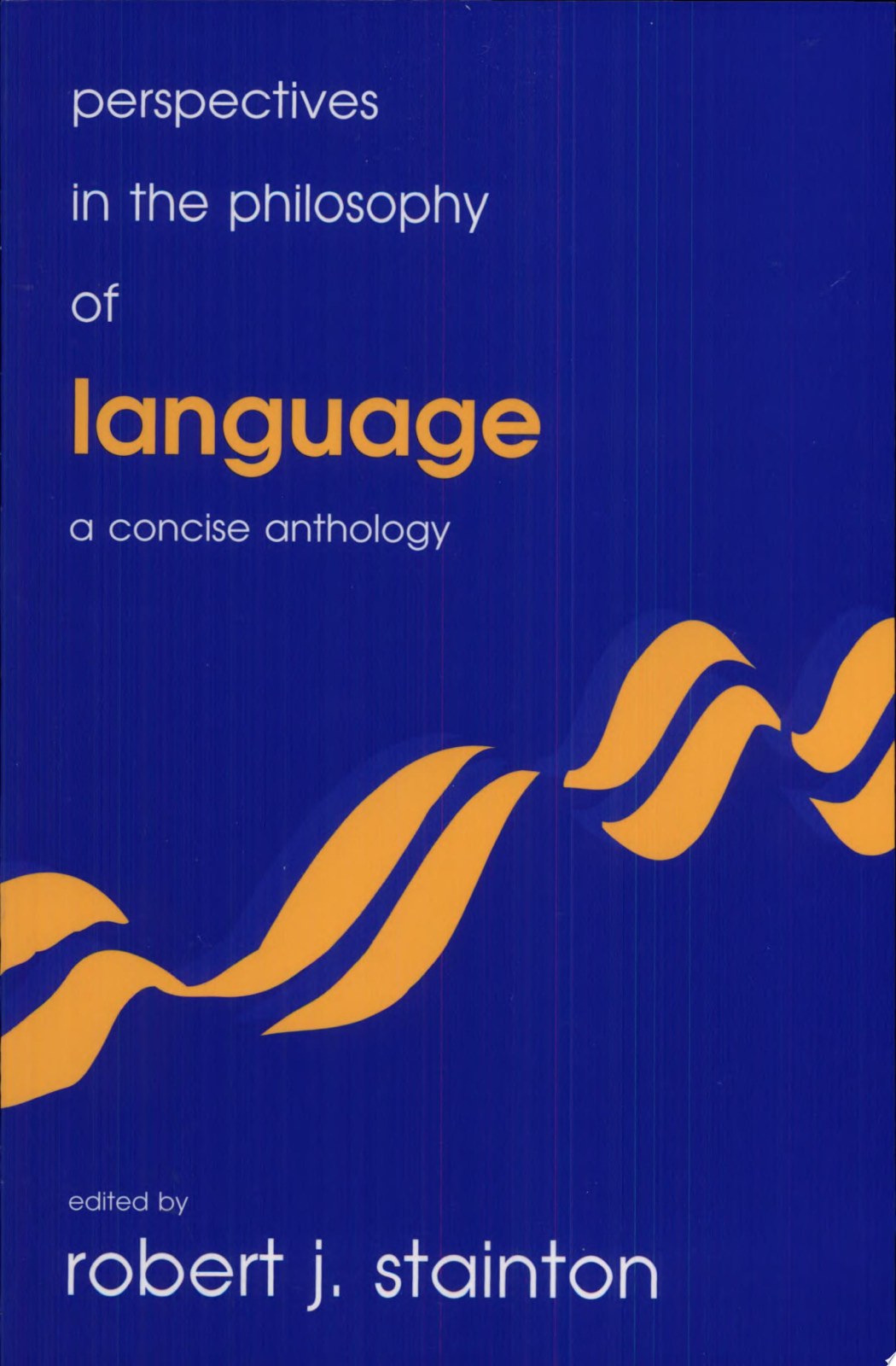 Perspectives in the Philosophy of Language: A Concise Anthology