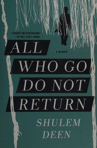 All Who Go Do Not Return: A Memoir