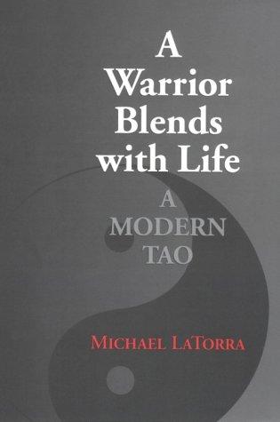 A Warrior Blends with Life: Modern Tao