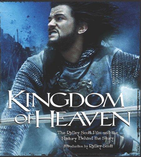 Kingdom Of Heaven: The Ridley Scott Film and the History Behind The Story