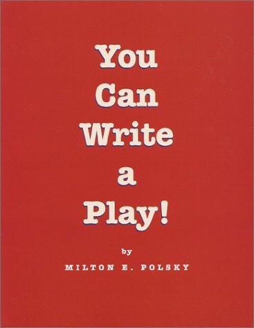 You Can Write a Play! (Applause Books)