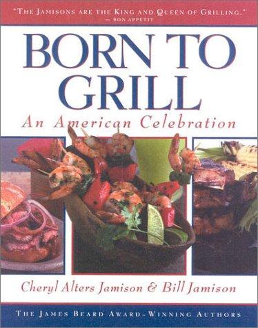 Born to Grill: An American Celebration
