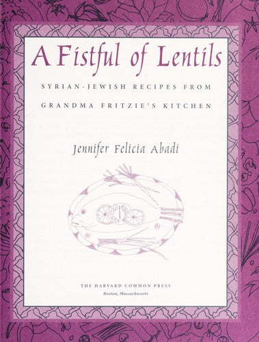 Fistful of Lentils: Syrian-Jewish Recipes from Grandma Fritzie's Kitchen