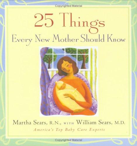25 Things Every New Mother Should Know