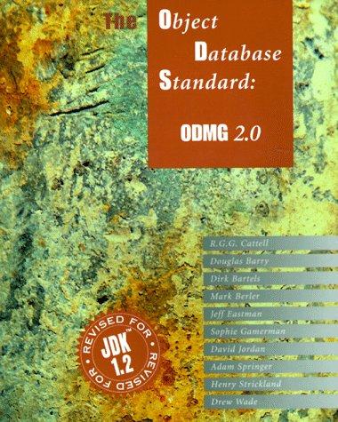 Object Database Standard: ODMG Release 2.0 (The Morgan Kaufmann Series in Data Management Systems)