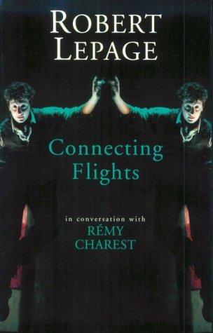 Robert Lepage: Connecting Flights