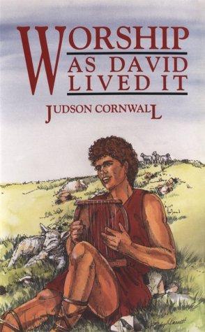 Worship As David Lived It