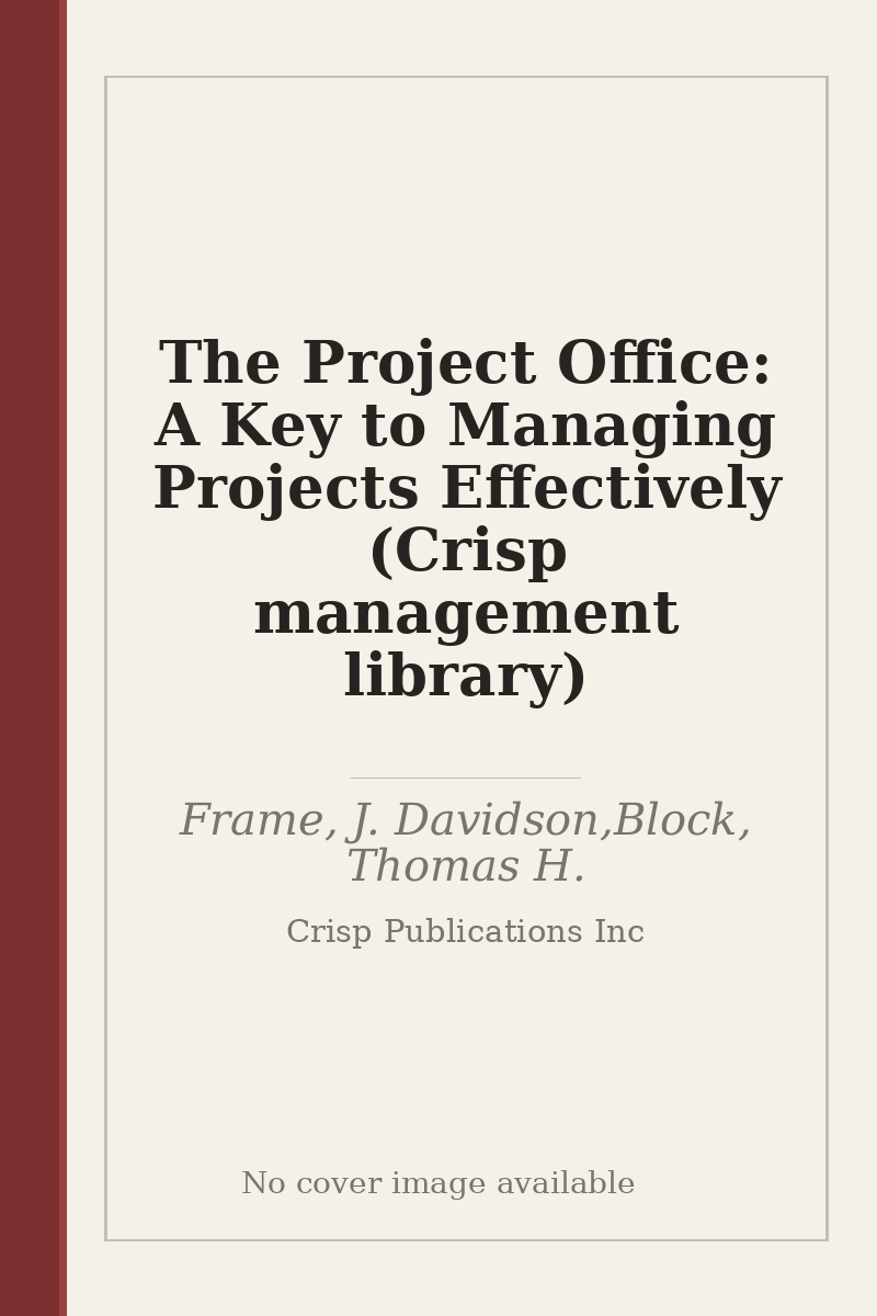 The Project Office: A Key to Managing Projects Effectively (Crisp management library) - no cover image available