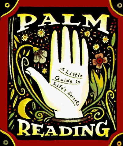 Palm Reading: A Little Guide To Life's Secrets (Miniature Edition)