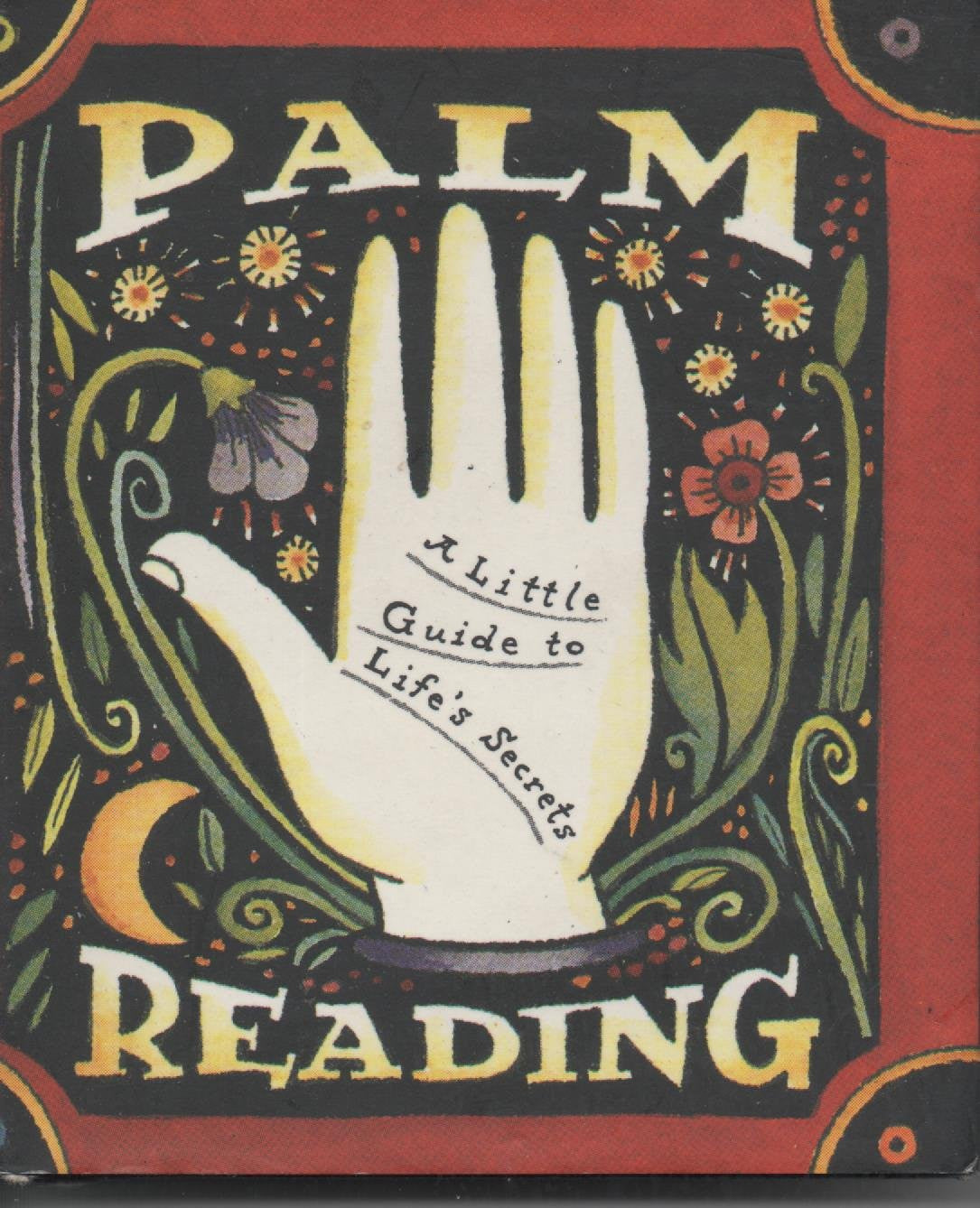 Palm Reading: A Little Guide To Life's Secrets (Miniature Edition)