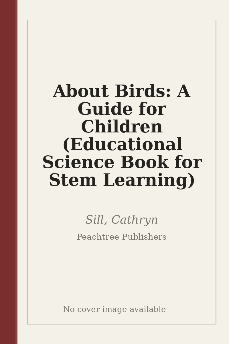 About Birds: A Guide for Children (Educational Science Book for Stem Learning) - no cover image available