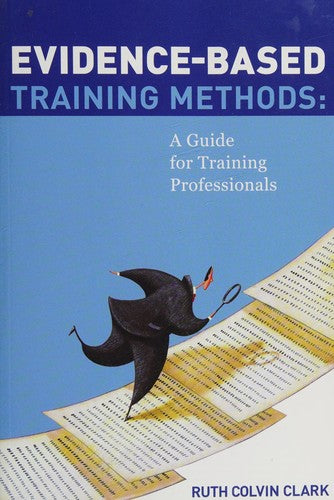Evidence-based Training Methods: A Guide for Training Professionals