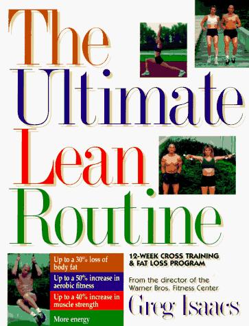 The Ultimate Lean Routine: 12-Week Cross Training & Fat Loss Program