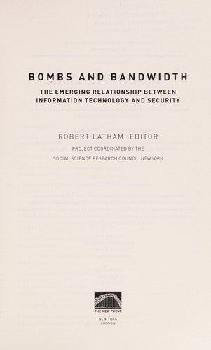 Bombs and Bandwidth: The Emerging Relationship Between Information Technology and Security