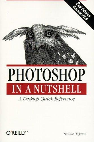 Photoshop in a Nutshell 2e – A Desktop Quick Reference