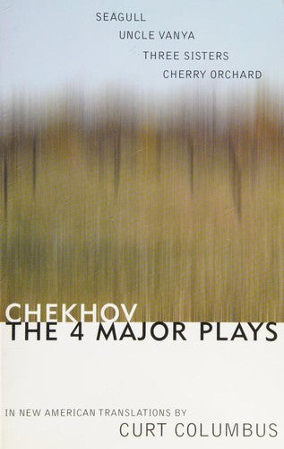 The Four Major Plays: Seagull, Uncle Vanya, Three Sisters, Cherry Orchard