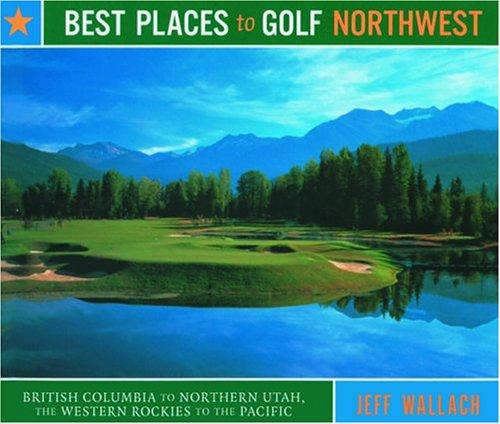 Best Places to Golf Northwest