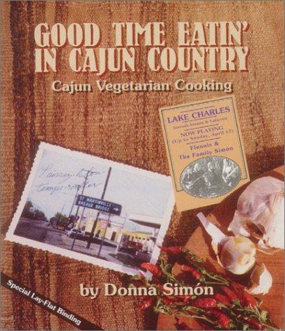 Good Time Eatin' in Cajun Country: Cajun Vegetarian Cooking