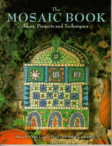 The Mosaic Book: Ideas, Projects and Techniques