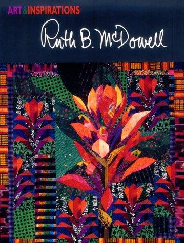Art and Inspirations: Ruth B.McDowell (Art & inspirations)