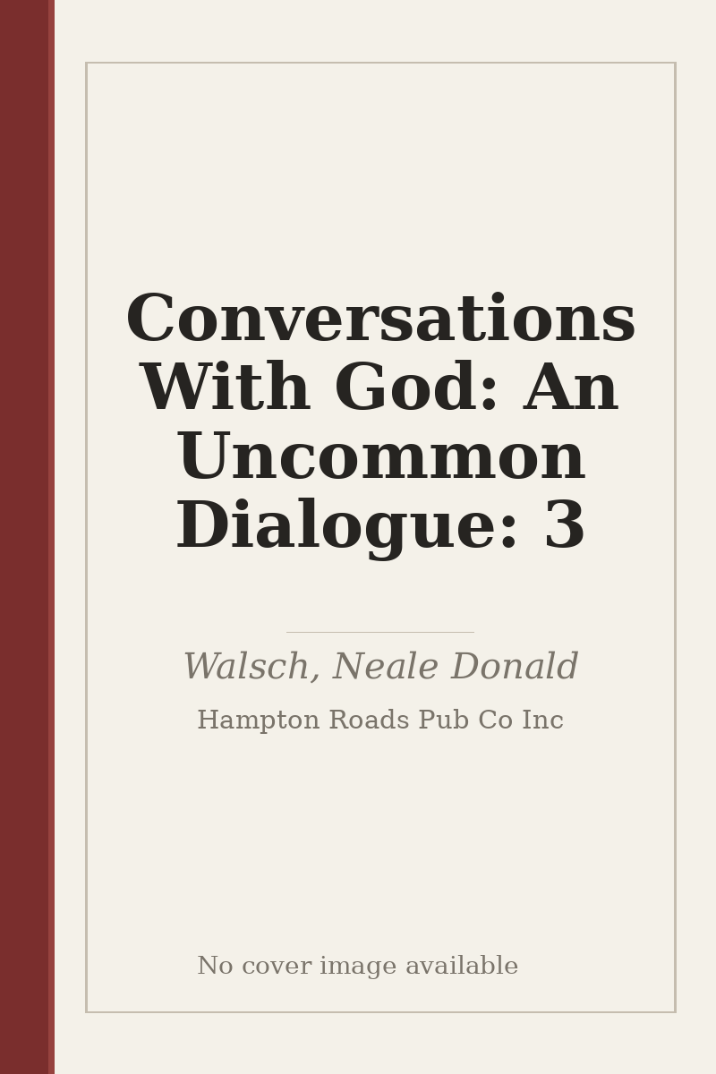 Conversations With God: An Uncommon Dialogue: 3 - no cover image available