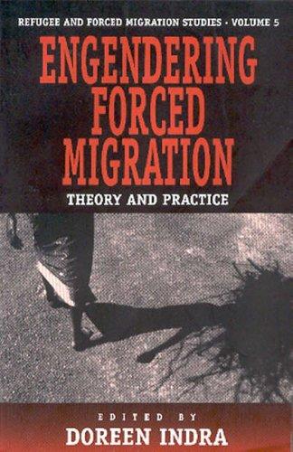 Engendering Forced Migration: Theory and Practice: 5
