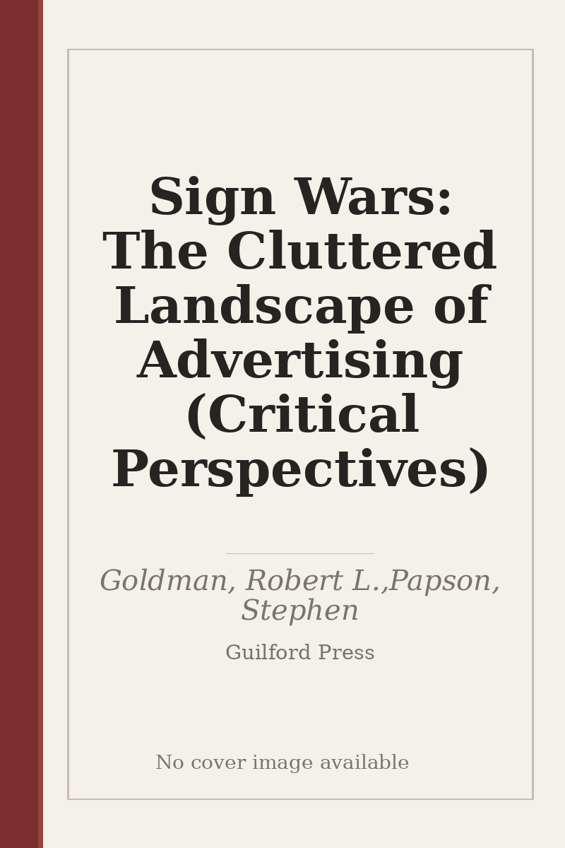 Sign Wars: The Cluttered Landscape of Advertising (Critical Perspectives) - no cover image available