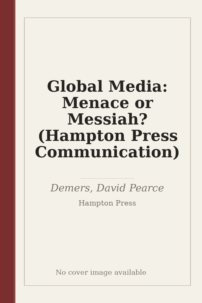 Global Media: Menace or Messiah? (Hampton Press Communication) - no cover image available