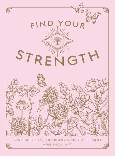 Find Your Strength: A Workbook for the Highly Sensitive Person (2) (Wellness Workbooks)