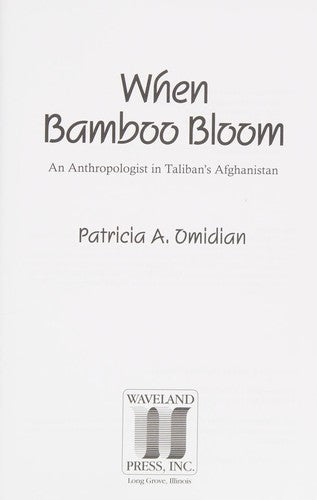 When Bamboo Bloom: An Anthropologist in Taliban's Afghanistan