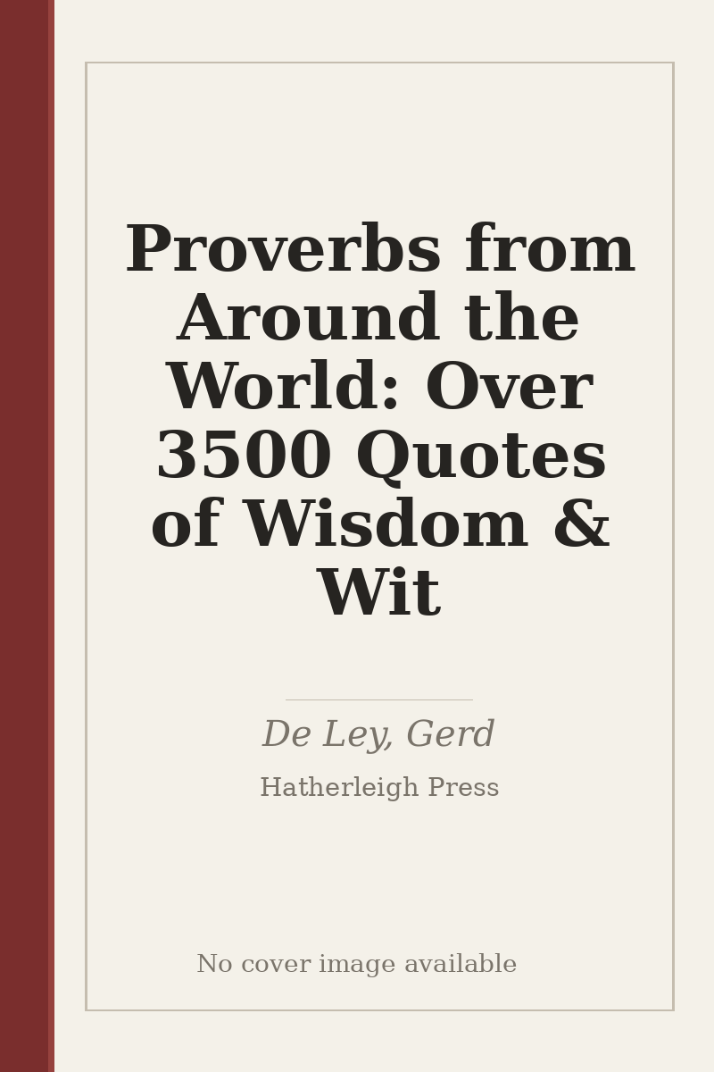 Proverbs from Around the World: Over 3500 Quotes of Wisdom & Wit - no cover image available