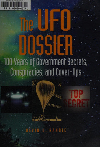 The UFO Dossier: 100 Years of Government Secrets, Conspiracies, and Cover-Ups (The Real Unexplained! Collection)