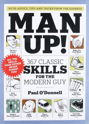 Man Up!: 367 Classic Skills for the Modern Guy