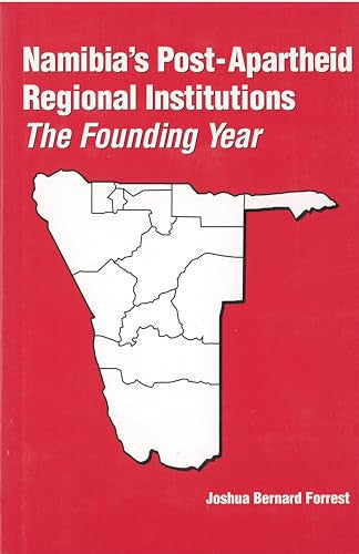 Namibia's Post-Apartheid Regional Institutions: The Founding Year (4) (Rochester Studies in African History and the Diaspora)