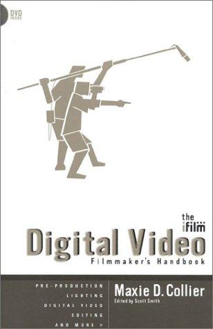 The IFILM Digital Video Filmmaker's Handbook