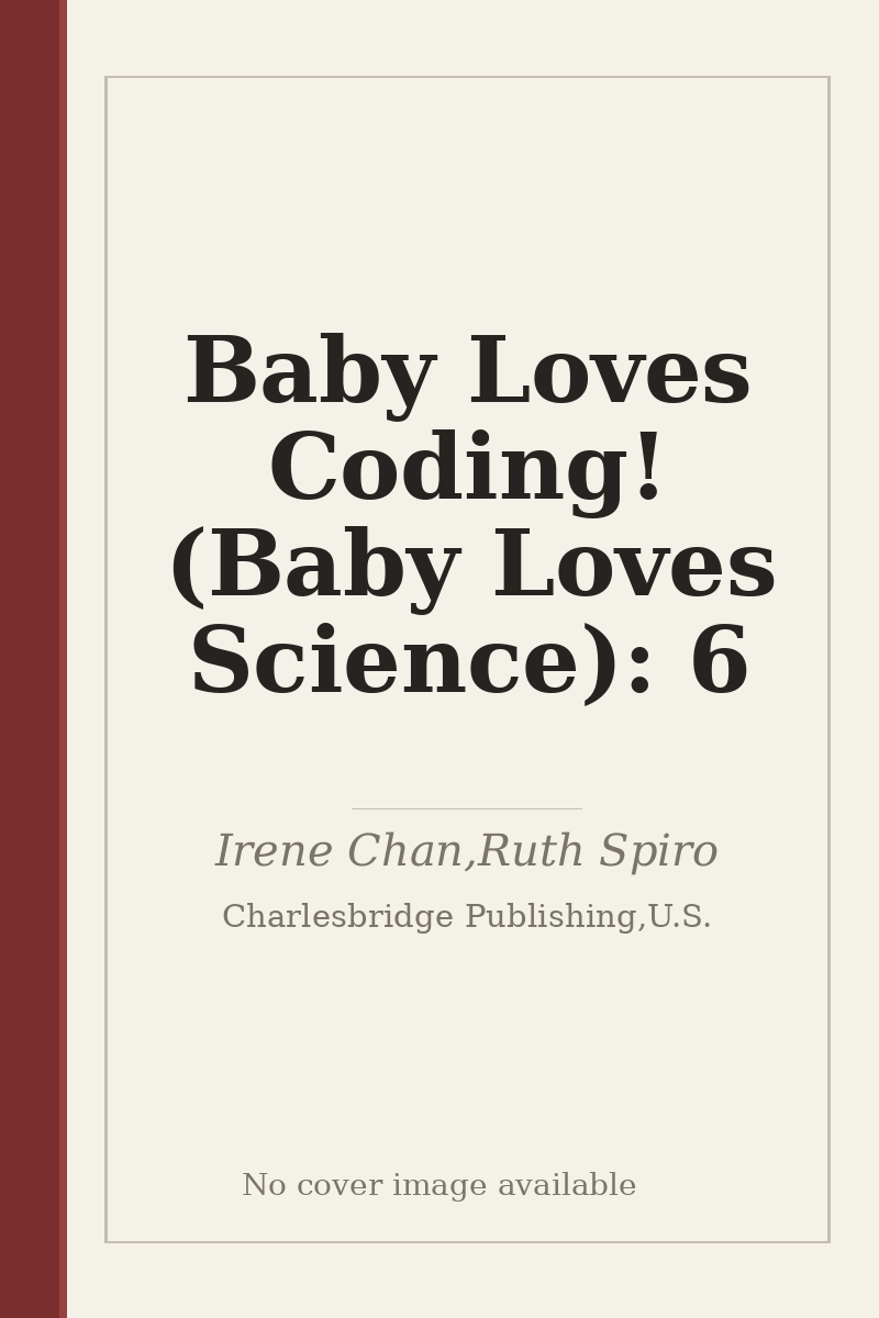 Baby Loves Coding! (Baby Loves Science): 6 - no cover image available