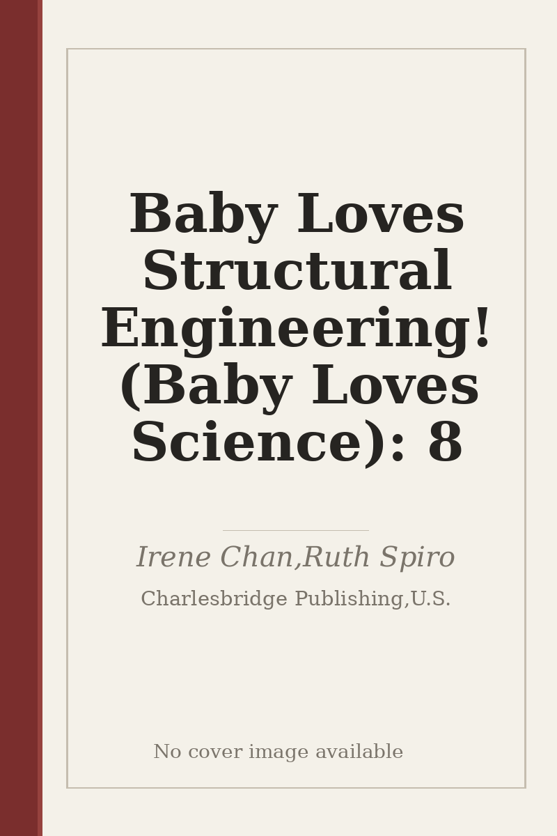 Baby Loves Structural Engineering! (Baby Loves Science): 8 - no cover image available