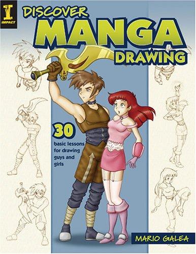 Discover Manga Drawing: 30 Basic Lessons for Drawing Guys and Girls