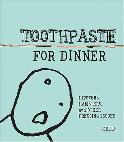 Toothpaste for Dinner: Hipsters, Hamsters and Other Pressing Issues