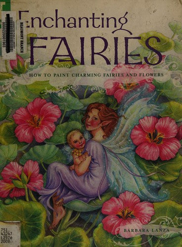 Enchanting Fairies - How To Paint Charming Fairies and Flowers